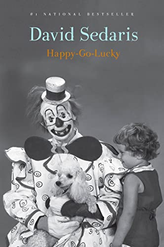Happy-Go-Lucky -- David Sedaris, Paperback
