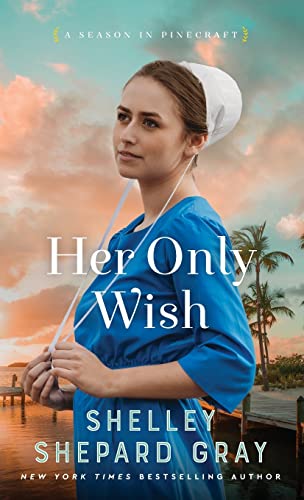 Her Only Wish -- Shelley Shepard Gray - Hardcover