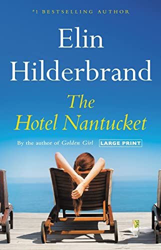 The Hotel Nantucket -- Elin Hilderbrand - Hardcover