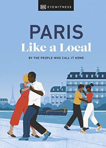 Paris Like a Local by Dk Eyewitness