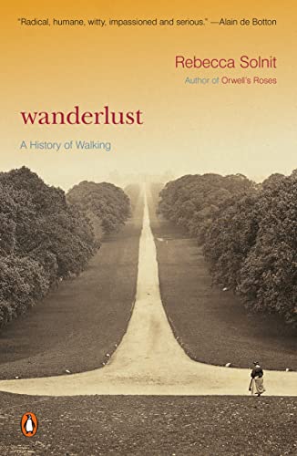 Wanderlust: A History of Walking -- Rebecca Solnit, Paperback