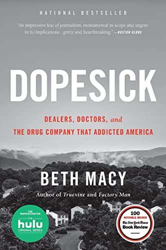 Dopesick: Dealers, Doctors, and the Drug Company That Addicted America -- Beth Macy, Paperback