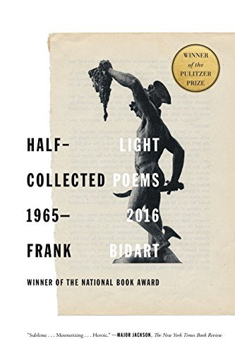 Half-Light: Collected Poems 1965-2016 -- Frank Bidart, Paperback