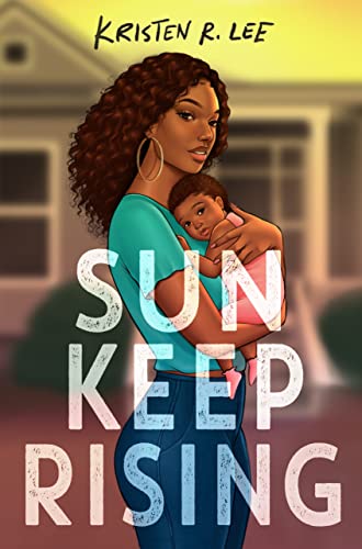 Sun Keep Rising -- Kristen R. Lee - Hardcover
