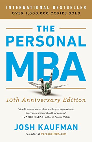 The Personal MBA 10th Anniversary Edition -- Josh Kaufman, Paperback