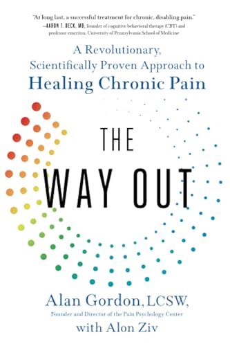 The Way Out: A Revolutionary, Scientifically Proven Approach to Healing Chronic Pain by Gordon, Alan