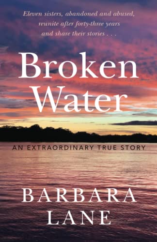 Broken Water: An Extraordinary True Story by Lane, Barbara