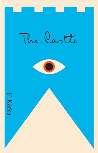 The Castle: A New Translation Based on the Restored Text -- Franz Kafka, Paperback