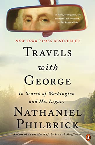 Travels with George: In Search of Washington and His Legacy -- Nathaniel Philbrick - Paperback