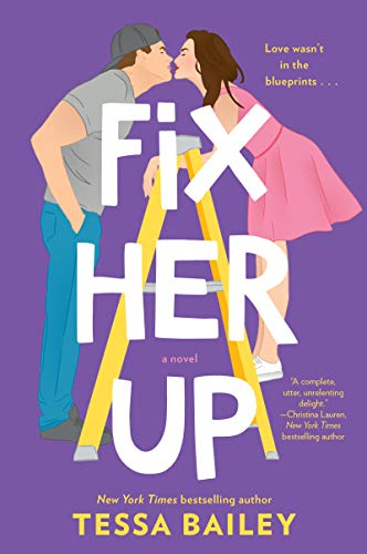 Fix Her Up -- Tessa Bailey, Paperback