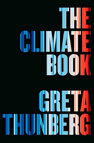 The Climate Book: The Facts and the Solutions -- Greta Thunberg, Hardcover