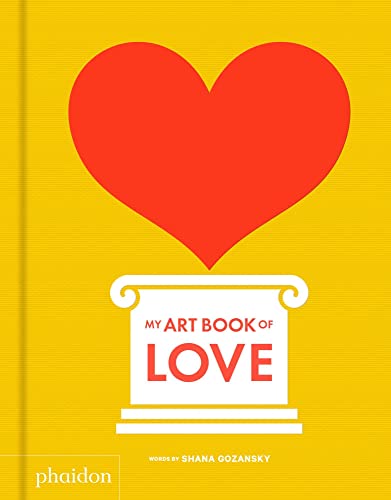 My Art Book of Love -- Shana Gozansky, Board Book