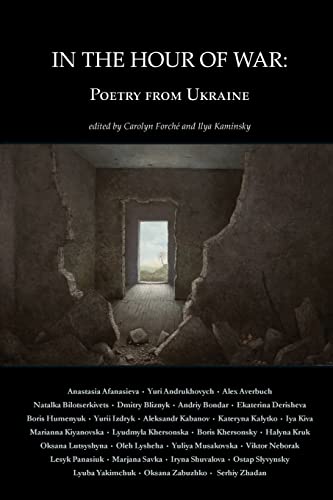 In the Hour of War: Poetry from Ukraine by Forché, Carolyn