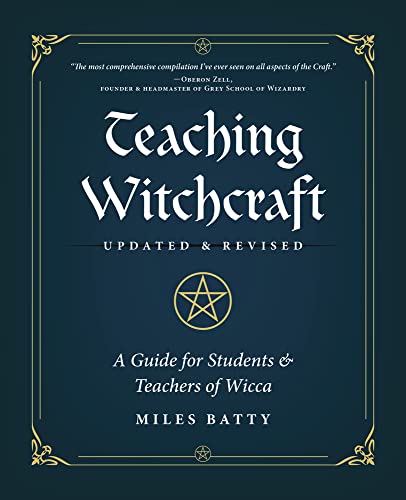 Teaching Witchcraft: A Guide for Students & Teachers of Wicca -- Miles Batty, Paperback