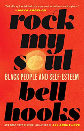 Rock My Soul: Black People and Self-Esteem -- Bell Hooks, Paperback