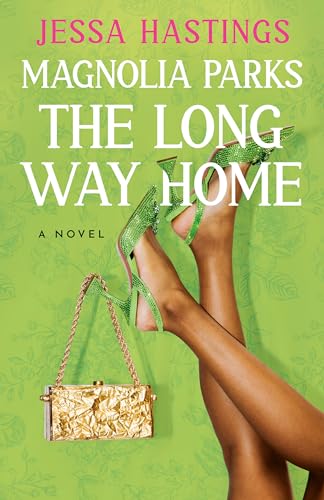 Magnolia Parks: The Long Way Home by Hastings, Jessa