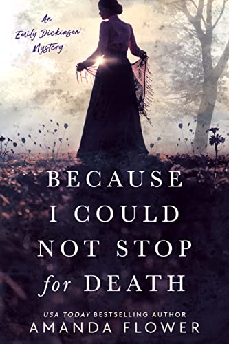 Because I Could Not Stop for Death -- Amanda Flower, Paperback