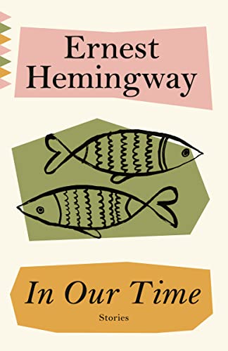 In Our Time -- Ernest Hemingway, Paperback