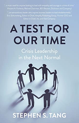 A Test for Our Time: Crisis Leadership in the Next Normal by Tang, Stephen S.