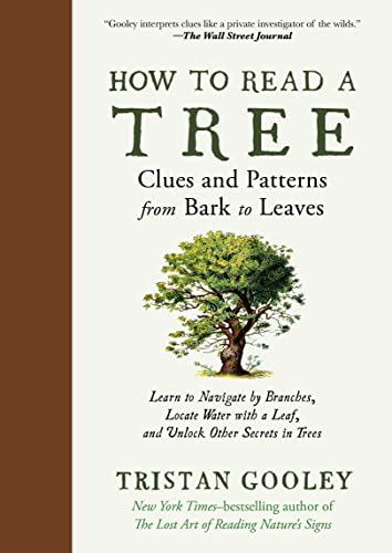 How to Read a Tree: Clues and Patterns from Bark to Leaves by Gooley, Tristan