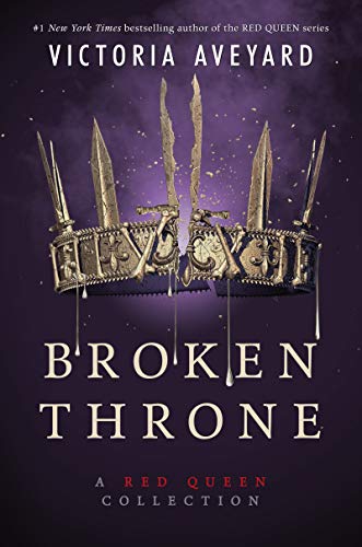 Broken Throne: A Red Queen Collection -- Victoria Aveyard - Hardcover