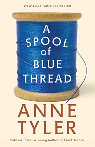 A Spool of Blue Thread -- Anne Tyler, Paperback