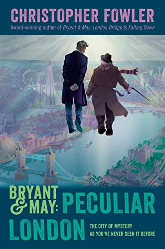 Bryant & May: Peculiar London -- Christopher Fowler - Hardcover
