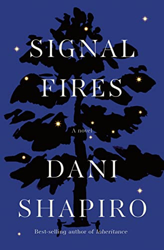 Signal Fires -- Dani Shapiro, Hardcover