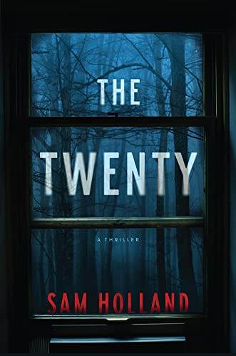 The Twenty: A Thriller by Holland, Sam