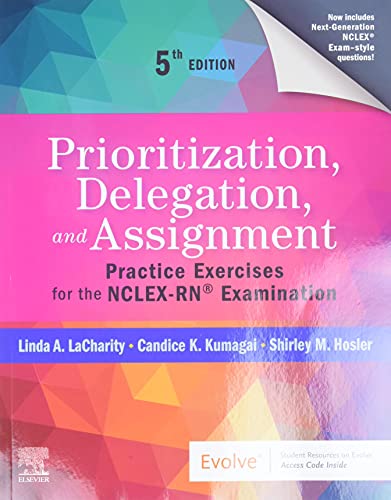 Prioritization, Delegation, and Assignment: Practice Exercises for the Nclex-Rn(r) Examination by Lacharity, Linda A.