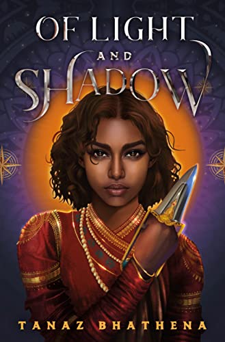 Of Light and Shadow: A Fantasy Romance Novel Inspired by Indian Mythology -- Tanaz Bhathena - Hardcover