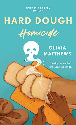 Hard Dough Homicide: A Spice Isle Bakery Mystery by Matthews, Olivia