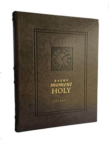 Every Moment Holy, Volume I (Hardcover): New Liturgies for Daily Life by McKelvey, Douglas Kaine