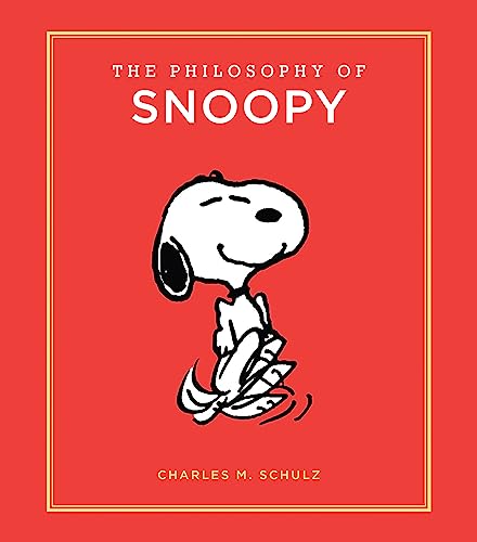 The Philosophy of Snoopy -- Charles M. Schulz, Hardcover