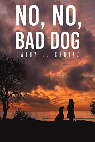 No, No, Bad Dog by Chovaz, Cathy J.