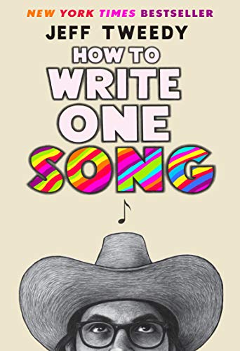 How to Write One Song: Loving the Things We Create and How They Love Us Back -- Jeff Tweedy - Hardcover