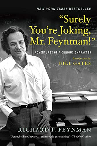 Surely You're Joking, Mr. Feynman!: Adventures of a Curious Character -- Richard P. Feynman - Paperback