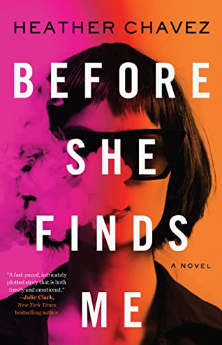 Before She Finds Me -- Heather Chavez, Hardcover