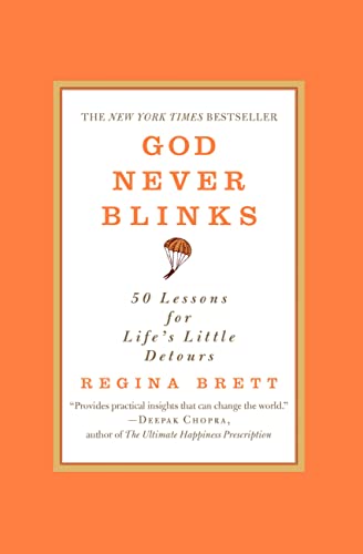 God Never Blinks: 50 Lessons for Life's Little Detours -- Regina Brett, Paperback