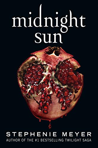 Midnight Sun -- Stephenie Meyer - Hardcover