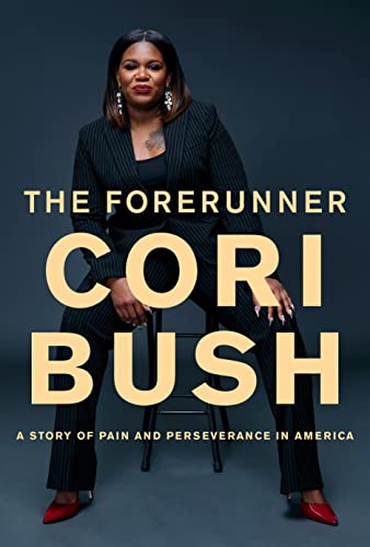 The Forerunner: A Story of Pain and Perseverance in America -- Cori Bush - Hardcover