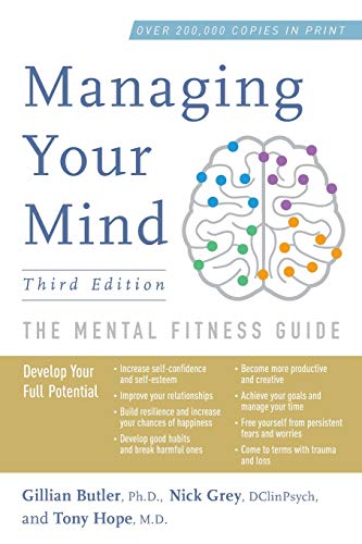 Managing Your Mind: The Mental Fitness Guide -- Gillian Butler, Paperback