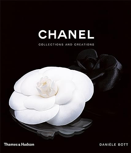 Chanel: Collections and Creations: Collections and Creations by Bott, Danièle