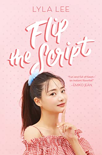 Flip the Script -- Lyla Lee - Hardcover