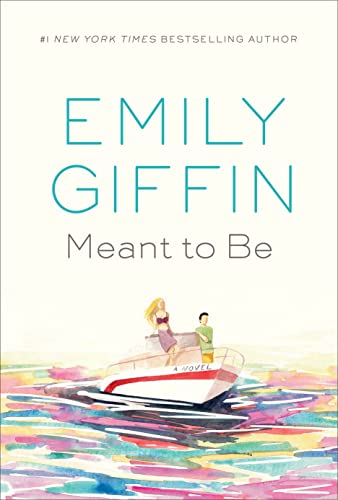 Meant to Be -- Emily Giffin - Hardcover