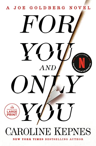 For You and Only You: A Joe Goldberg Novel -- Caroline Kepnes, Paperback