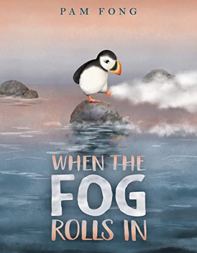 When the Fog Rolls in -- Pam Fong, Hardcover