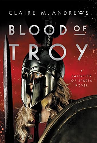 Blood of Troy -- Claire Andrews - Hardcover