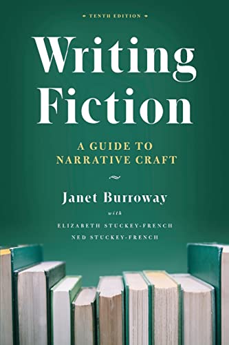 Writing Fiction, Tenth Edition: A Guide to Narrative Craft -- Janet Burroway, Paperback