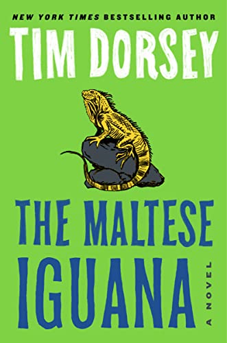 The Maltese Iguana -- Tim Dorsey, Hardcover
